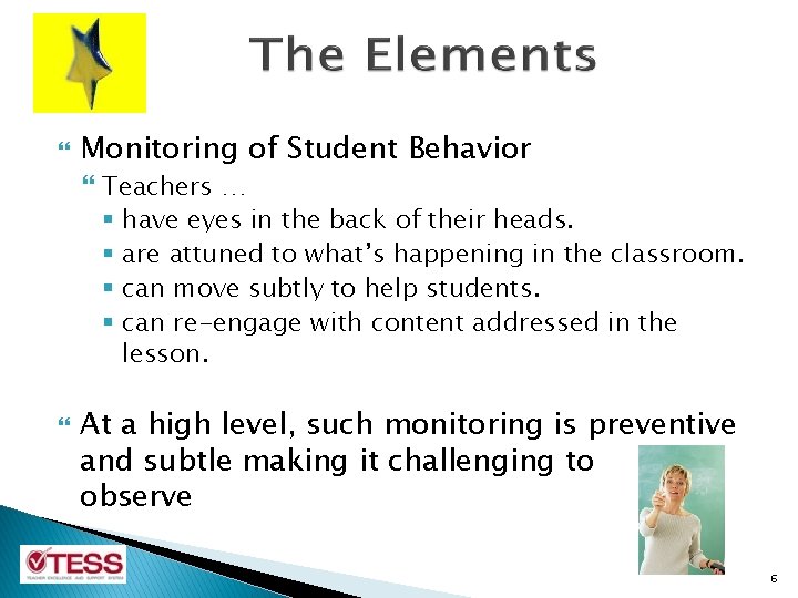  Monitoring of Student Behavior Teachers … § have eyes in the back of