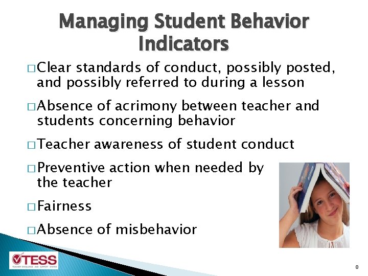 Managing Student Behavior Indicators � Clear standards of conduct, possibly posted, and possibly referred