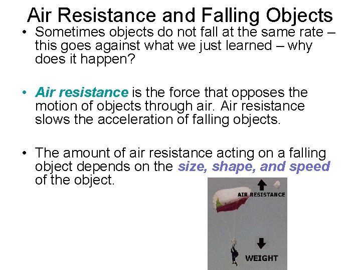 Air Resistance and Falling Objects • Sometimes objects do not fall at the same Air Resistance and Falling Objects • Sometimes objects do not fall at the same