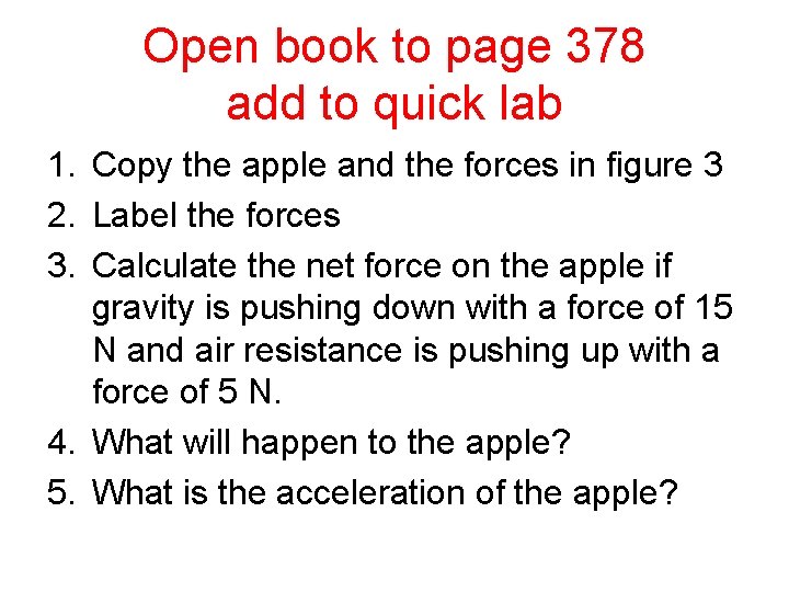 Open book to page 378 add to quick lab 1. Copy the apple and Open book to page 378 add to quick lab 1. Copy the apple and