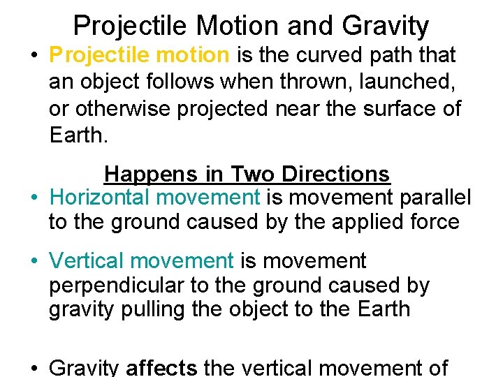 Projectile Motion and Gravity • Projectile motion is the curved path that an object Projectile Motion and Gravity • Projectile motion is the curved path that an object