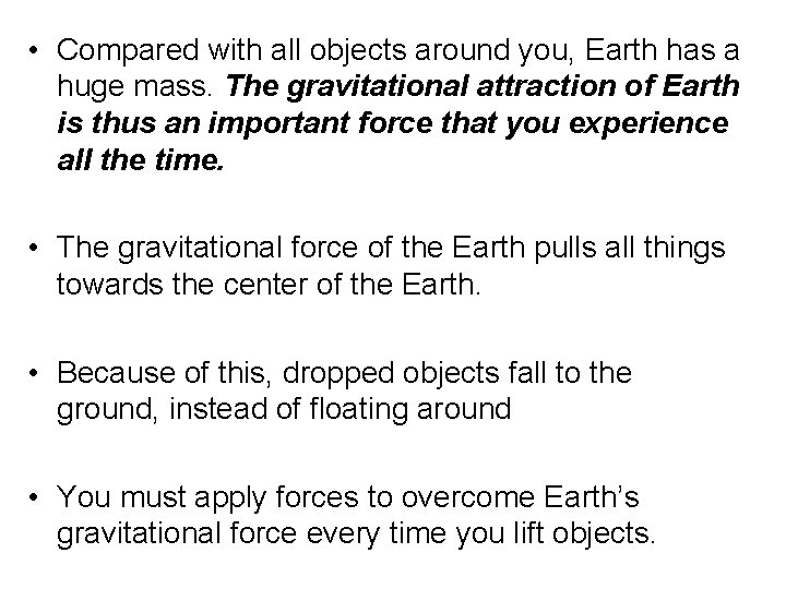 • Compared with all objects around you, Earth has a huge mass. The • Compared with all objects around you, Earth has a huge mass. The