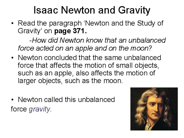 Isaac Newton and Gravity • Read the paragraph ‘Newton and the Study of Gravity’ Isaac Newton and Gravity • Read the paragraph ‘Newton and the Study of Gravity’