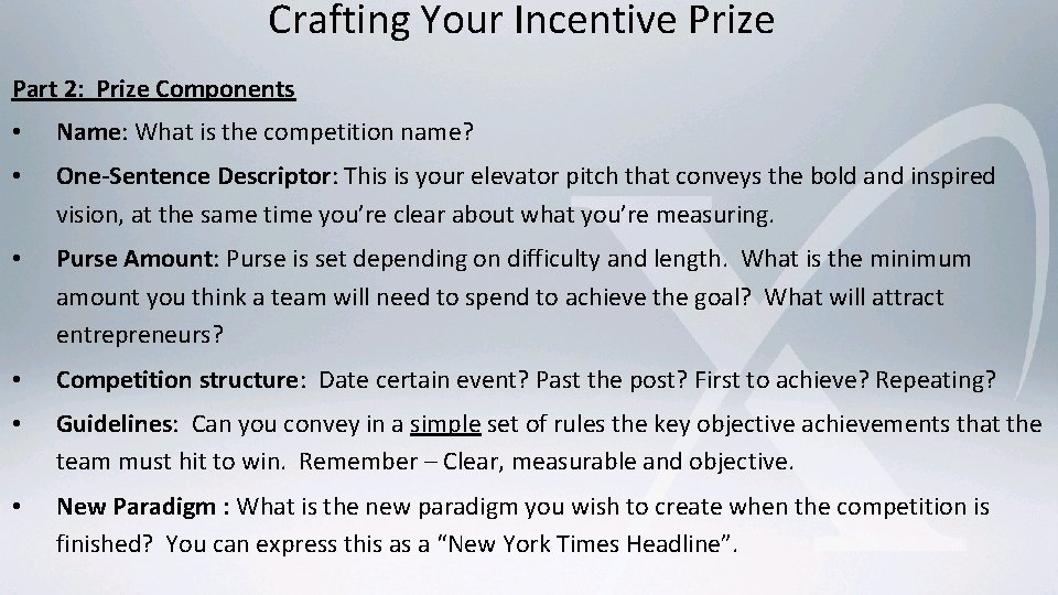 Crafting Your Incentive Prize Part 2: Prize Components • Name: What is the competition Crafting Your Incentive Prize Part 2: Prize Components • Name: What is the competition