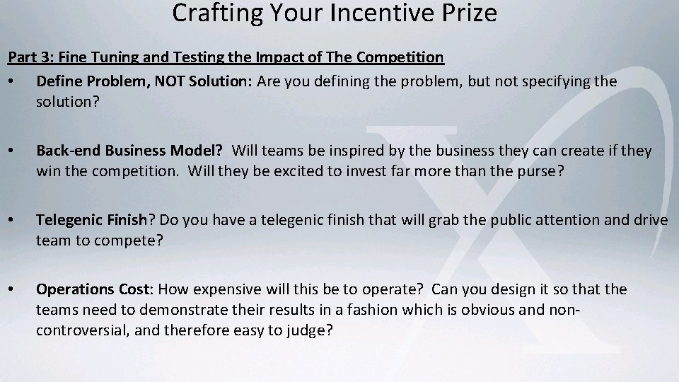 Crafting Your Incentive Prize Part 3: Fine Tuning and Testing the Impact of The Crafting Your Incentive Prize Part 3: Fine Tuning and Testing the Impact of The