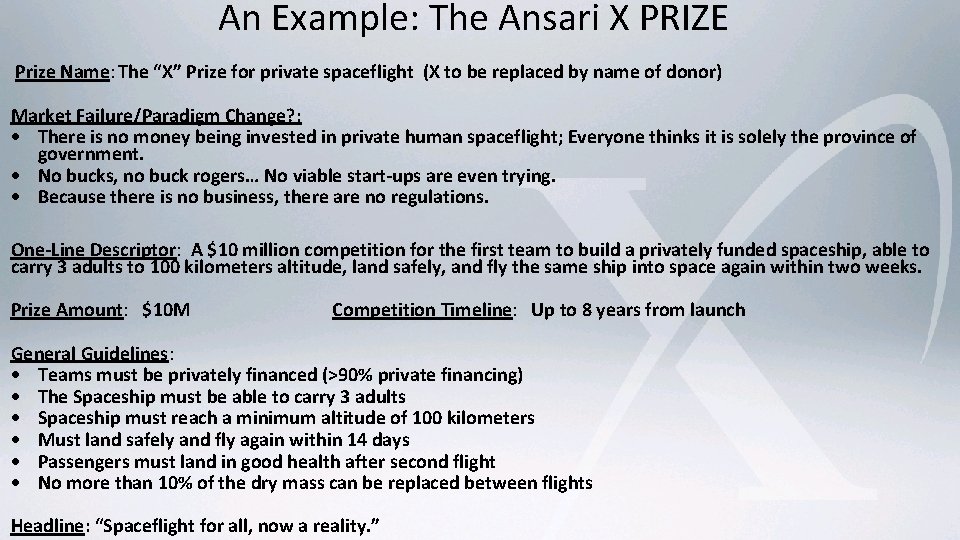 An Example: The Ansari X PRIZE Prize Name: The “X” Prize for private spaceflight An Example: The Ansari X PRIZE Prize Name: The “X” Prize for private spaceflight