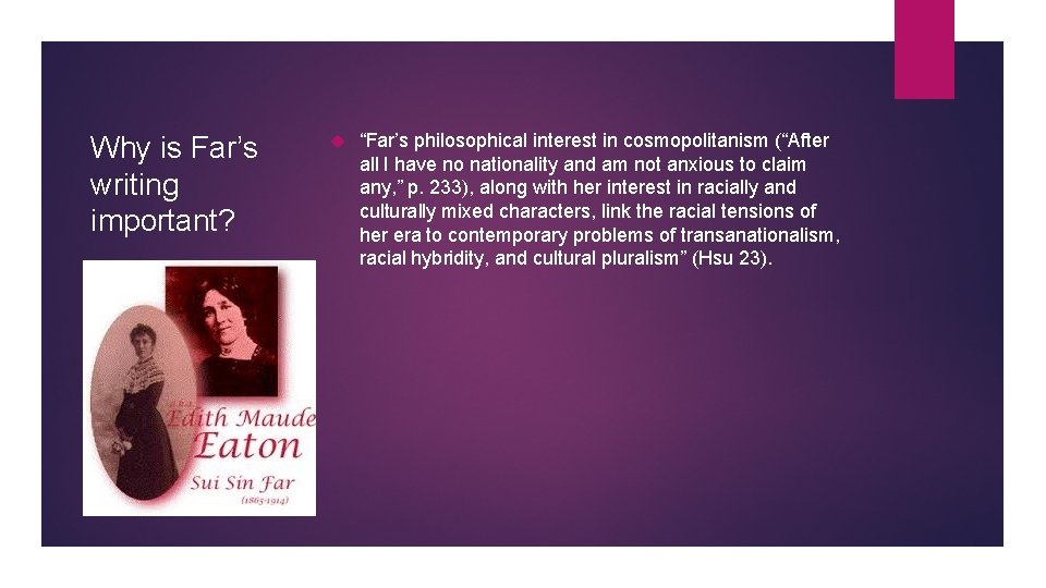 Why is Far’s writing important? “Far’s philosophical interest in cosmopolitanism (“After all I have