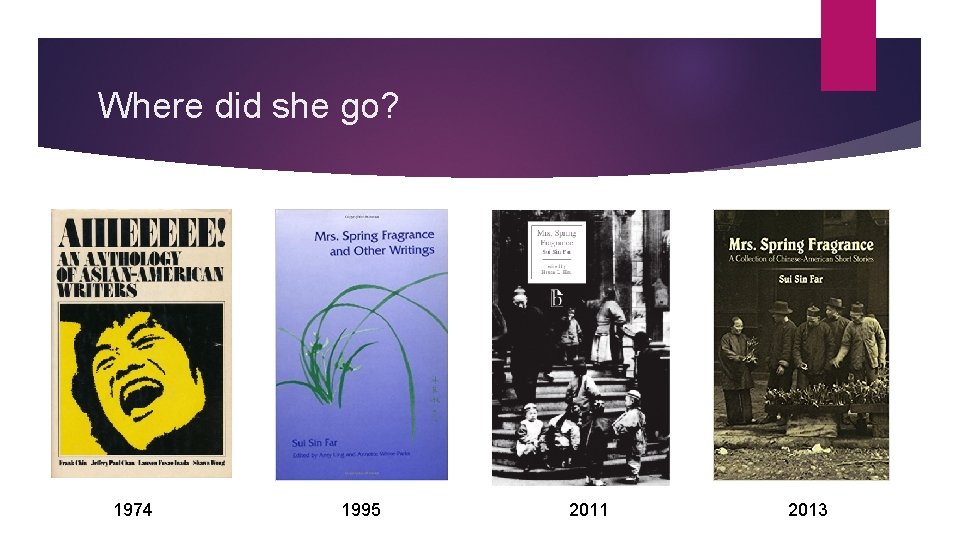 Where did she go? 1974 1995 2011 2013 