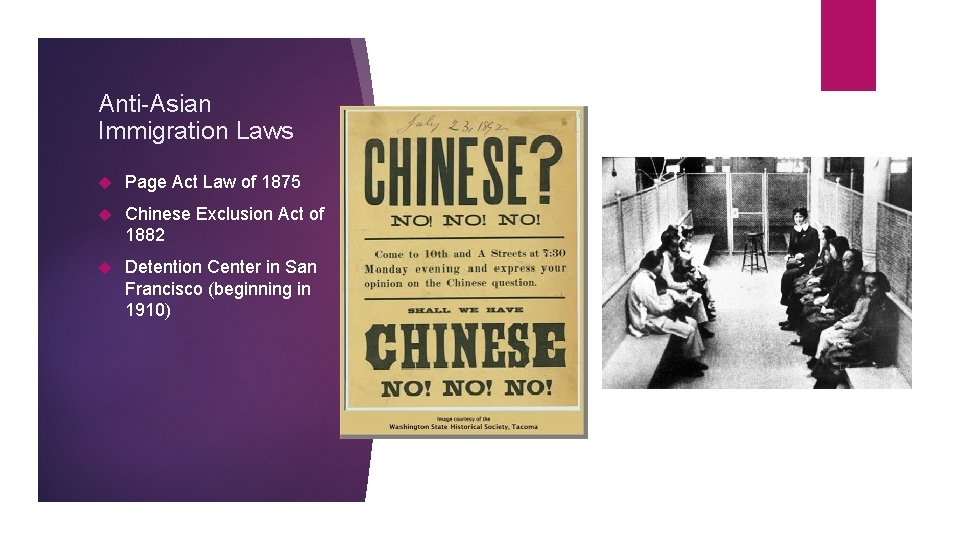 Anti-Asian Immigration Laws Page Act Law of 1875 Chinese Exclusion Act of 1882 Detention