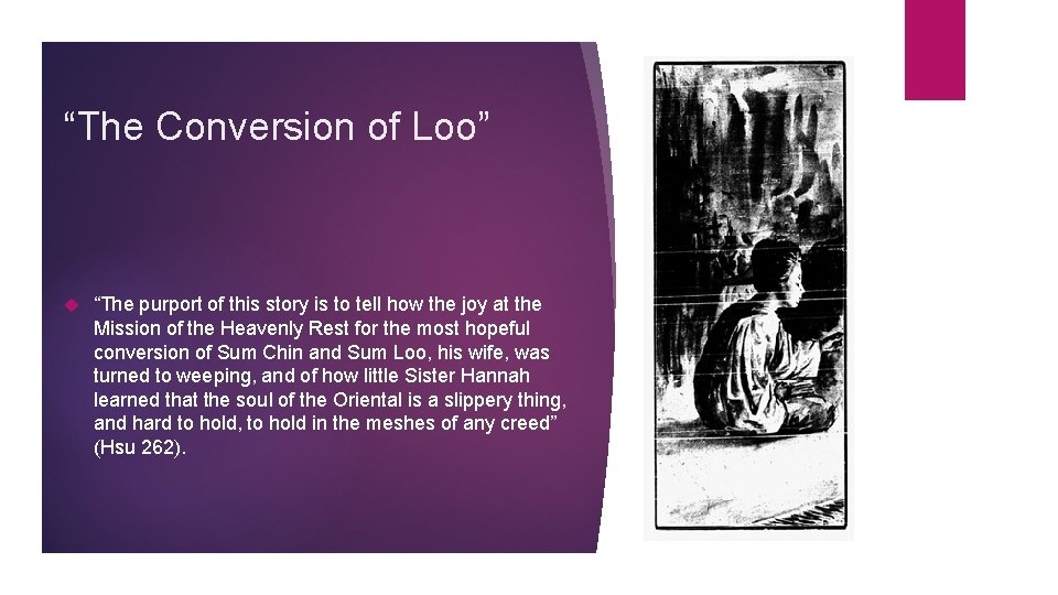 “The Conversion of Loo” “The purport of this story is to tell how the
