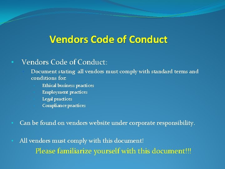 Vendors Code of Conduct • Vendors Code of Conduct: • Document stating all vendors