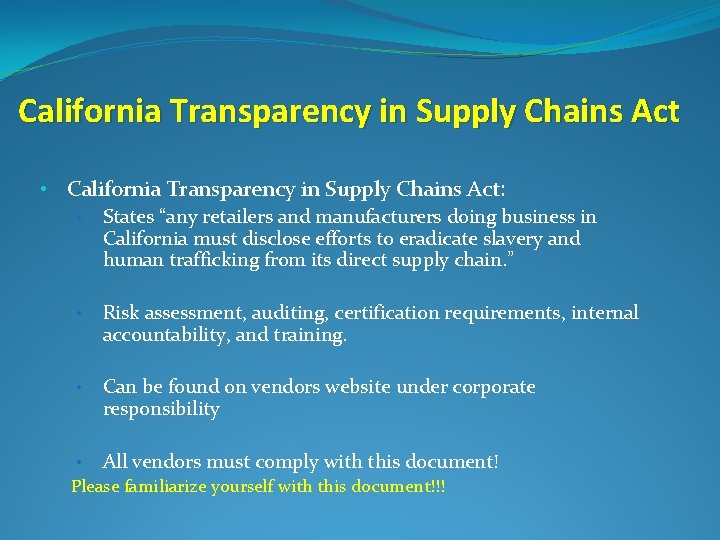 California Transparency in Supply Chains Act • California Transparency in Supply Chains Act: •