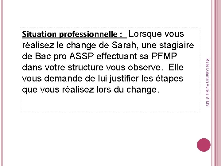 Melle Dahmani Aurélie STMS Situation professionnelle : Lorsque vous réalisez le change de Sarah,