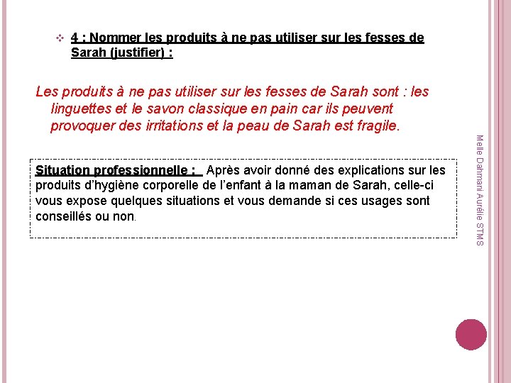 v 4 : Nommer les produits à ne pas utiliser sur les fesses de