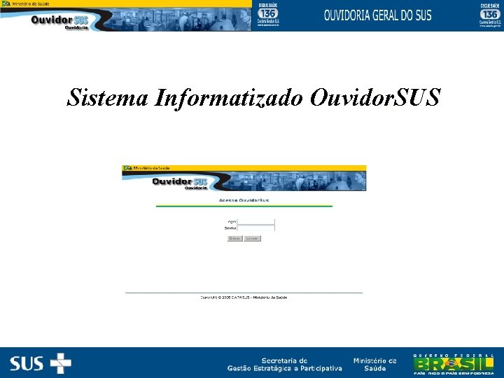 Sistema Informatizado Ouvidor. SUS 