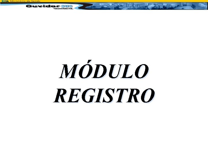 MÓDULO REGISTRO 