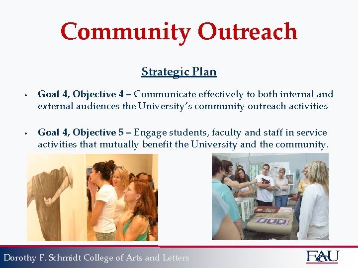 Community Outreach Strategic Plan • Goal 4, Objective 4 – Communicate effectively to both