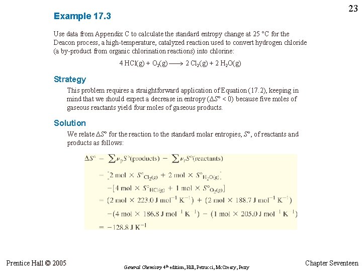 23 Example 17. 3 Use data from Appendix C to calculate the standard entropy