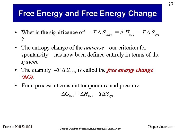 27 Free Energy and Free Energy Change • What is the significance of: –T