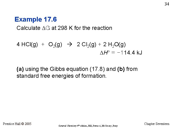 34 Example 17. 6 Calculate G at 298 K for the reaction 4 HCl(g)