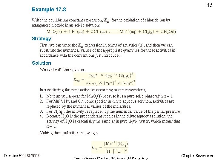 45 Example 17. 8 Write the equilibrium constant expression, Keq, for the oxidation of