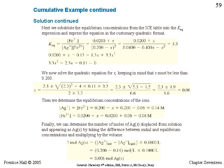 Cumulative Example continued 59 Solution continued Next we substitute the equilibrium concentrations from the