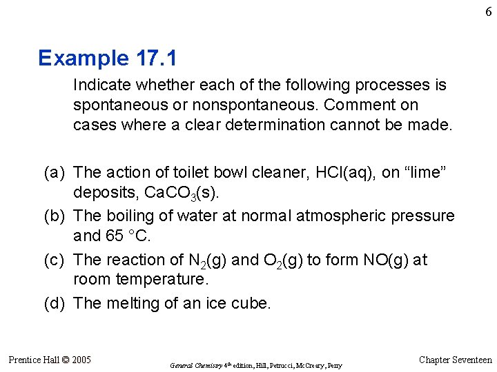 6 Example 17. 1 Indicate whether each of the following processes is spontaneous or