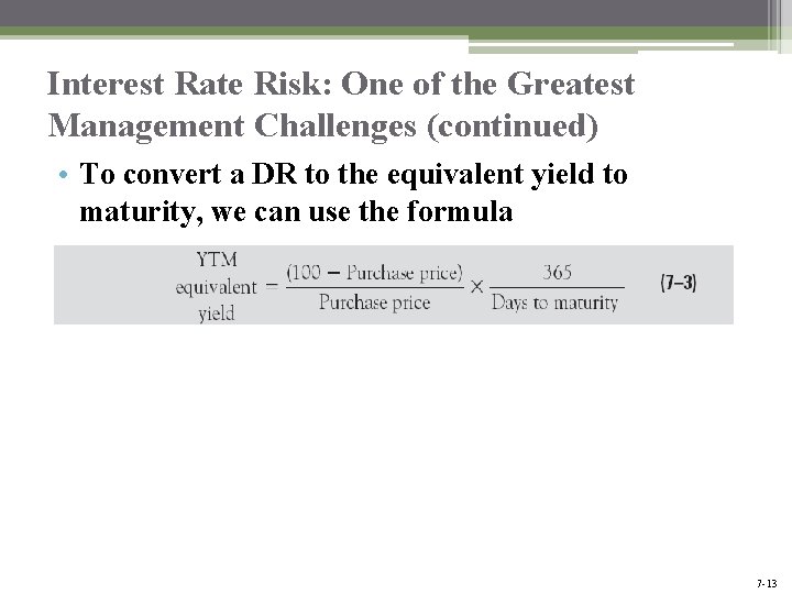 Interest Rate Risk: One of the Greatest Management Challenges (continued) • To convert a Interest Rate Risk: One of the Greatest Management Challenges (continued) • To convert a