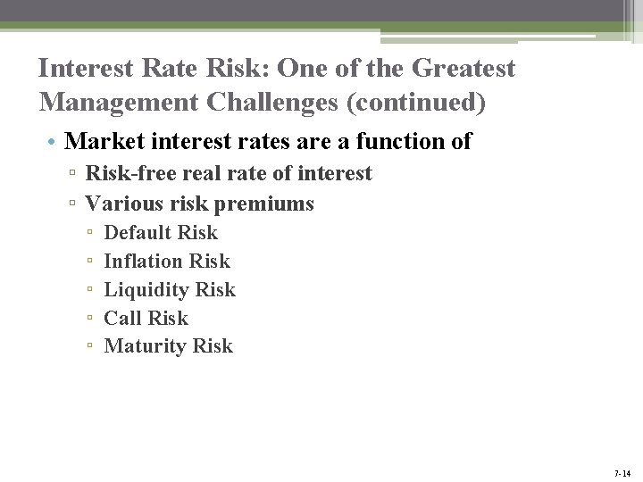 Interest Rate Risk: One of the Greatest Management Challenges (continued) • Market interest rates Interest Rate Risk: One of the Greatest Management Challenges (continued) • Market interest rates
