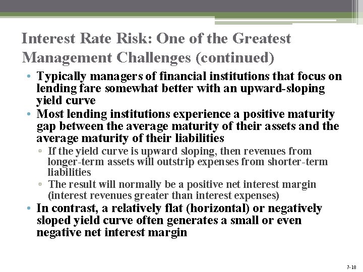 Interest Rate Risk: One of the Greatest Management Challenges (continued) • Typically managers of Interest Rate Risk: One of the Greatest Management Challenges (continued) • Typically managers of
