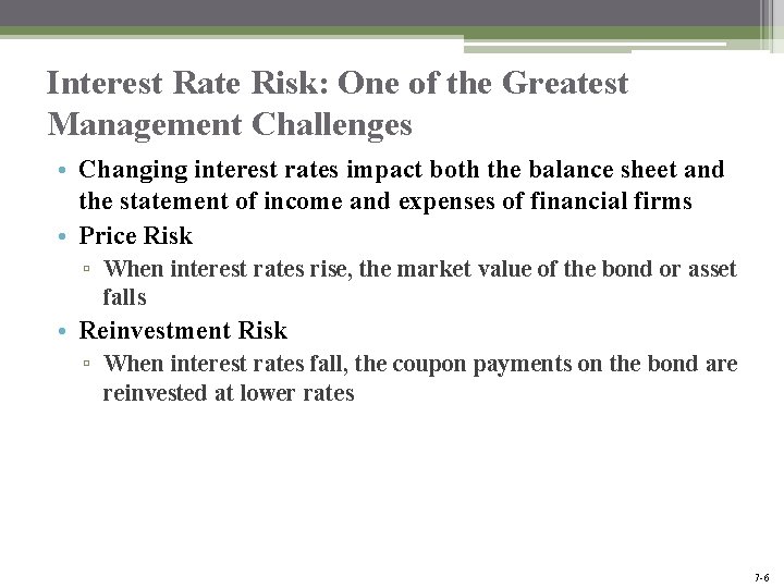 Interest Rate Risk: One of the Greatest Management Challenges • Changing interest rates impact Interest Rate Risk: One of the Greatest Management Challenges • Changing interest rates impact