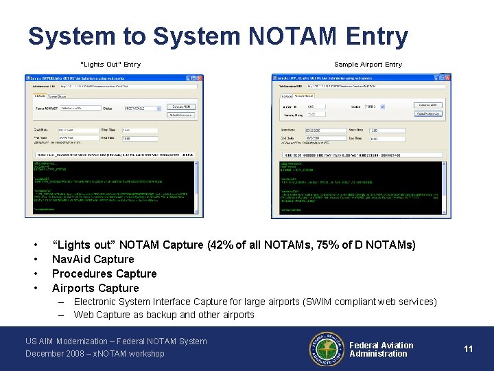 System to System NOTAM Entry “Lights Out” Entry • • Sample Airport Entry “Lights