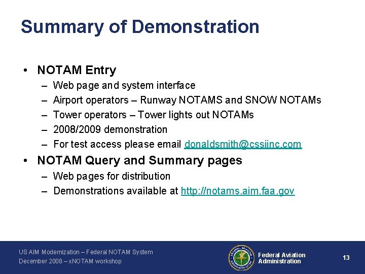 Summary of Demonstration • NOTAM Entry – – – Web page and system interface