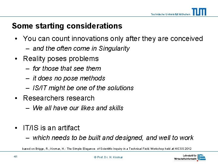 Technische Universität München Some starting considerations • You can count innovations only after they