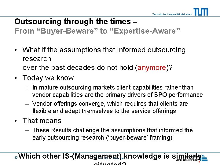 Technische Universität München Outsourcing through the times – From “Buyer-Beware” to “Expertise-Aware” • What