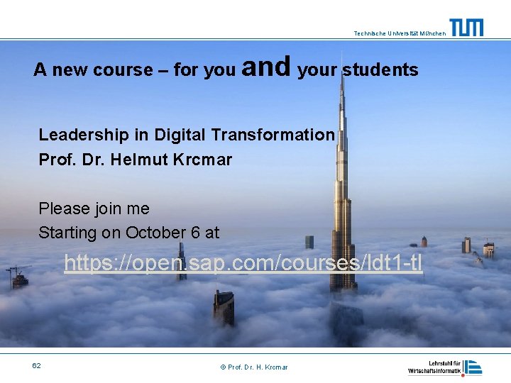 Technische Universität München A new course – for you and your students Leadership in