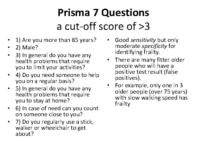 Prisma 7 Questions a cut-off score of >3 • 1) Are you more than
