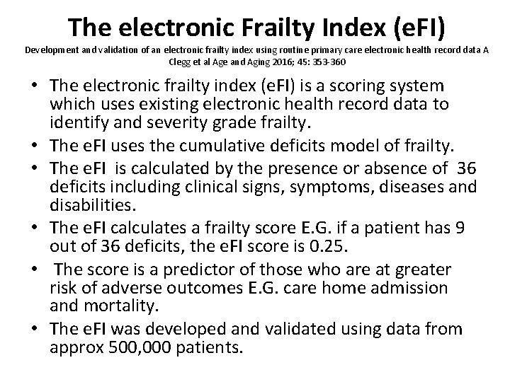 The electronic Frailty Index (e. FI) Development and validation of an electronic frailty index