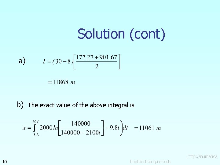 Solution (cont) a) b) The exact value of the above integral is 10 lmethods.