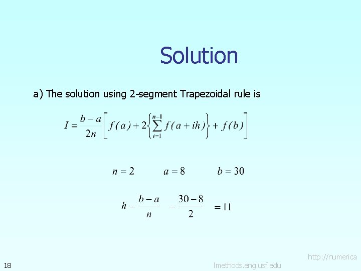 Solution a) The solution using 2 -segment Trapezoidal rule is 18 lmethods. eng. usf.