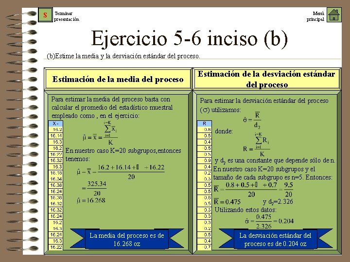 S Terminar presentación Menú principal Ejercicio 5 -6 inciso (b)Estime la media y la