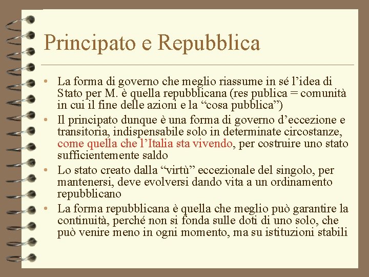Principato e Repubblica • La forma di governo che meglio riassume in sé l’idea