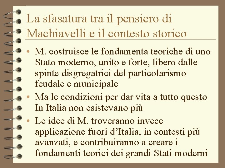 La sfasatura tra il pensiero di Machiavelli e il contesto storico • M. costruisce