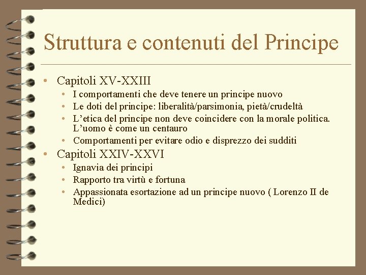 Struttura e contenuti del Principe • Capitoli XV-XXIII • I comportamenti che deve tenere