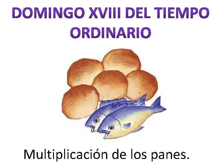 Multiplicación de los panes. 