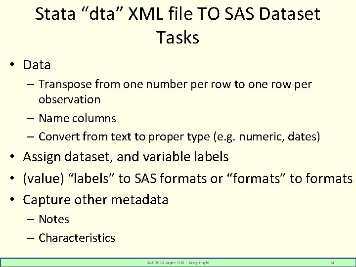 Stata “dta” XML file TO SAS Dataset Tasks • Data – Transpose from one