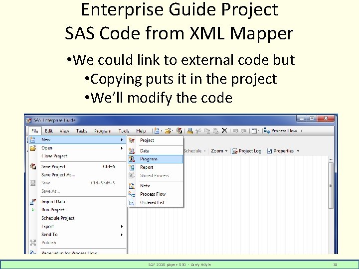 Enterprise Guide Project SAS Code from XML Mapper • We could link to external