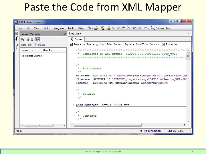 Paste the Code from XML Mapper SGF 2010 paper 030 - Larry Hoyle 39