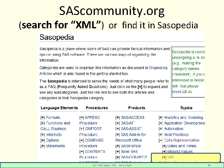 SAScommunity. org (search for “XML”) or find it in Sasopedia SGF 2010 paper 030