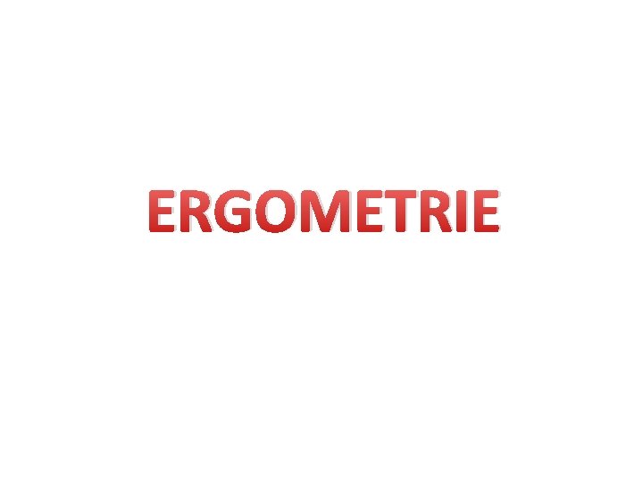 ERGOMETRIE 